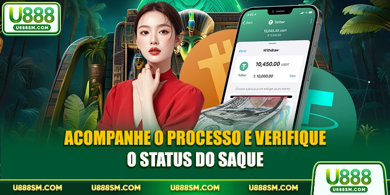 Acompanhe o processo e verifique o status do saque