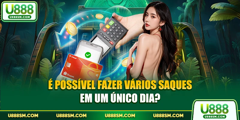 É possível fazer vários saques em um único dia?