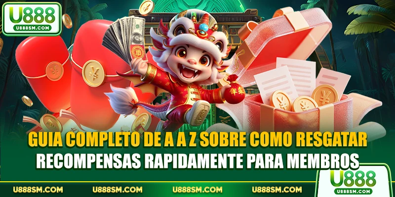 Guia completo de A a Z sobre como resgatar recompensas rapidamente para membros
