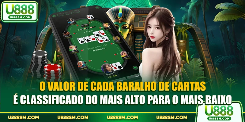 O valor de cada baralho de cartas é classificado do mais alto para o mais baixo