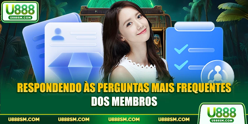 Respondendo às perguntas mais frequentes dos membros