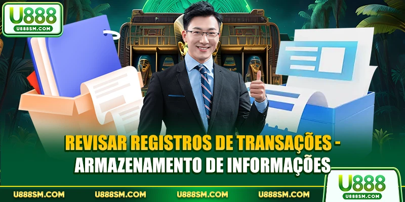 Revisar registros de transações - armazenamento de informações