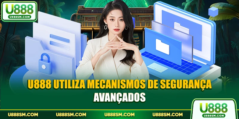 U888 utiliza mecanismos de segurança avançados 